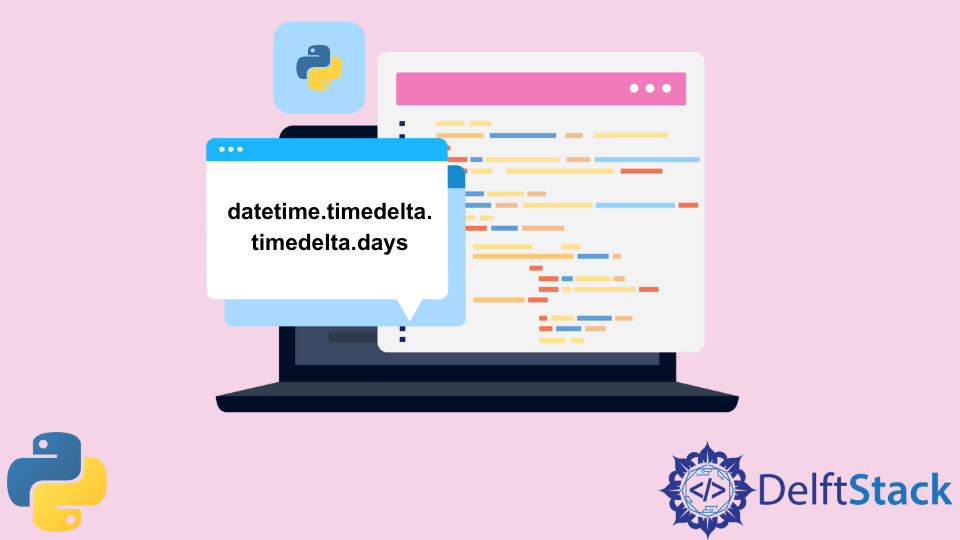 python-datetime-timedelta-timedelta-days-attribute-delft-stack